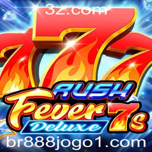 Descubra RushFever7sDeluxe no br888.com: Uma Nova Experiência de Jogo